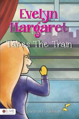 Cover of Evelyn Margaret Takes the Train