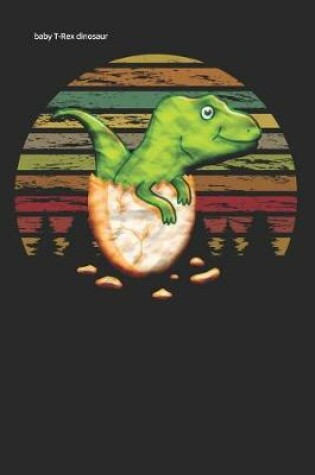 Cover of baby T-Rex dinosaur