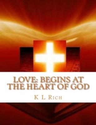 Book cover for Love Begins At the Heart of God