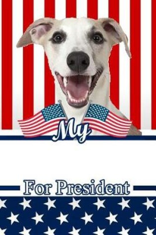 Cover of My Whippet for President