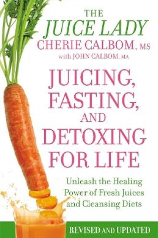Cover of Juicing, Fasting And Detoxing For Life