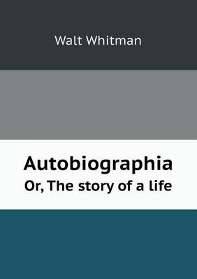 Book cover for Autobiographia Or, the Story of a Life