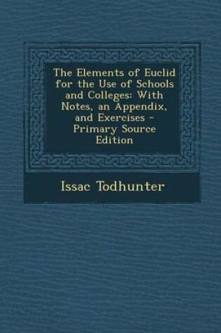 Cover of The Elements of Euclid for the Use of Schools and Colleges