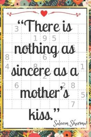 Cover of There is nothing as sincere as a mother's kiss.