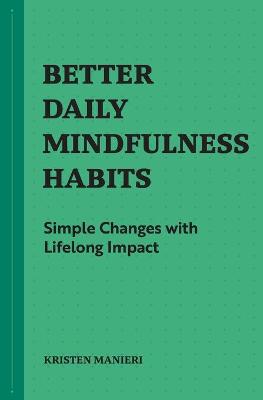 Book cover for Better Daily Mindfulness Habits