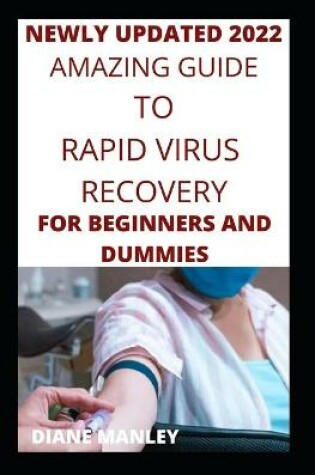 Cover of Amazing Guide To Rapid Virus Recovery For Beginners And Dummies