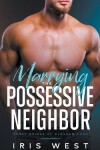 Book cover for Marrying The Possessive Neighbor