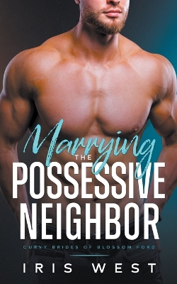 Book cover for Marrying The Possessive Neighbor