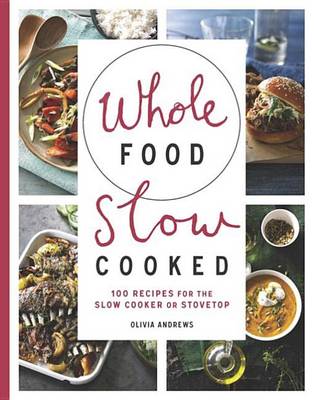 Book cover for Whole Food Slow Cooked