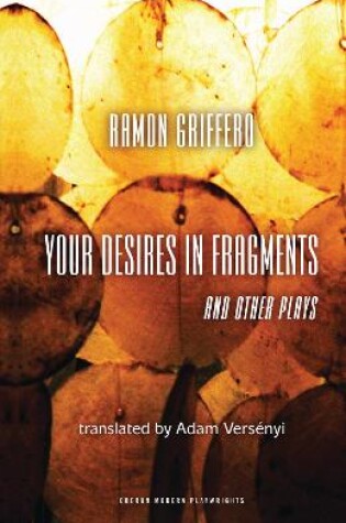 Cover of Ramón Griffero: Your Desires in Fragments and other Plays