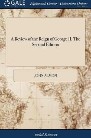 Cover of A Review of the Reign of George II. the Second Edition