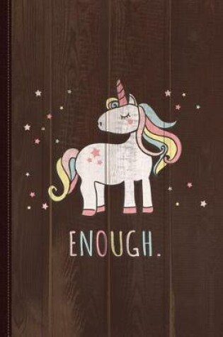 Cover of Enough Journal Notebook