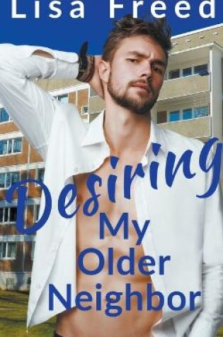 Cover of Desiring My Older Neighbor