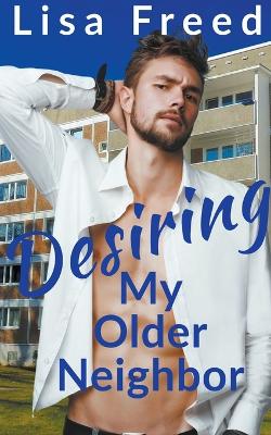 Cover of Desiring My Older Neighbor