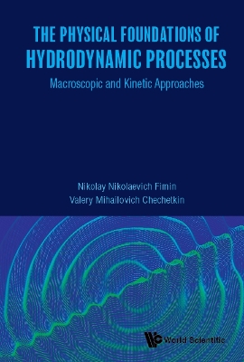 Cover of Physical Foundations Of Hydrodynamic Processes, The: Macroscopic And Kinetic Approaches