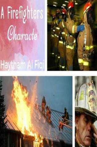 Cover of A Firefighters Character