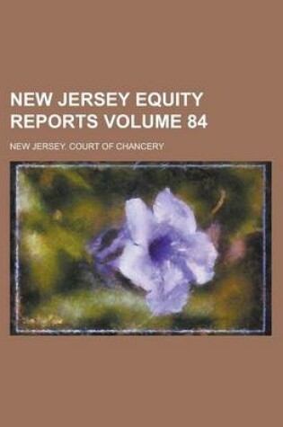 Cover of New Jersey Equity Reports Volume 84