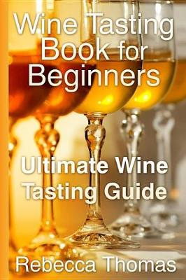 Book cover for Wine Tasting Book for Beginners