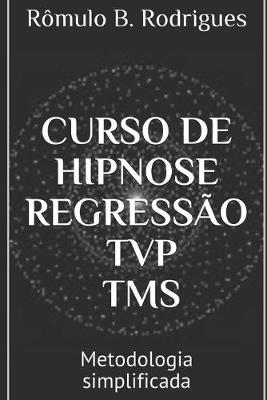 Book cover for Curso de Hipnose, Regressao, Tvp, Tms