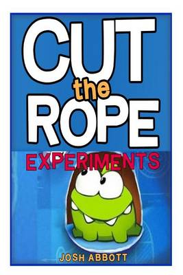 Book cover for Cut the Rope Experiments Game Guide