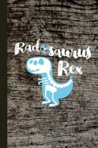 Cover of Radiology Radasaurus Rex