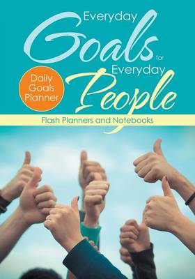 Book cover for Everyday Goals for Everyday People. Daily Goals Planner.