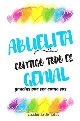 Book cover for Abuelita Contigo Todo Es Genial