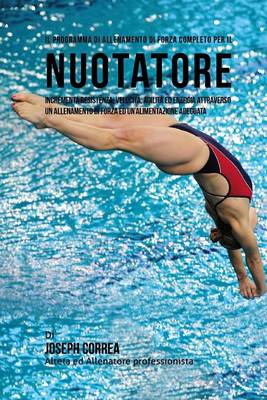 Book cover for Il programma di allenamento di forza completo per il Nuotatore