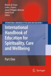 Book cover for International Handbook of Education for Spirituality, Care and Wellbeing