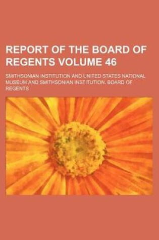 Cover of Report of the Board of Regents Volume 46