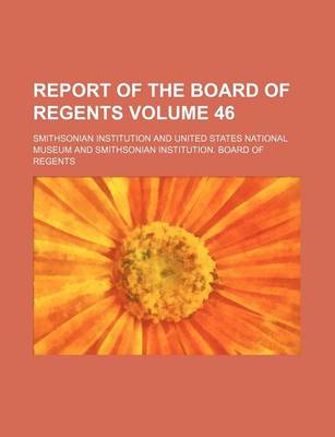 Book cover for Report of the Board of Regents Volume 46