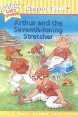 Cover of Arthur and the Seventh-Inning Stretcher