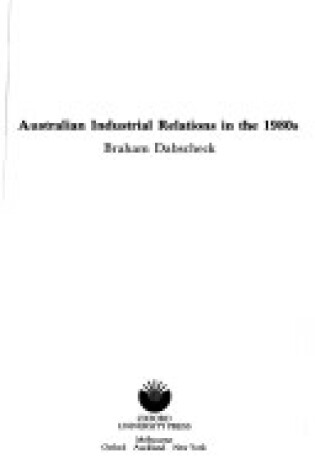 Cover of Australian Industrial Relations in the 1980's