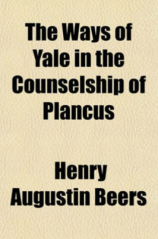 Cover of The Ways of Yale in the Counselship of Plancus