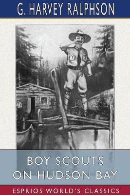 Book cover for Boy Scouts on Hudson Bay (Esprios Classics)