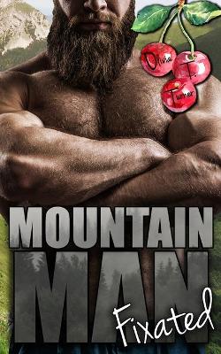 Cover of Mountain Man Fixated