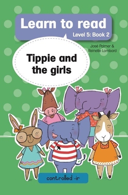 Cover of Learn to read (Level 5 Book 2): Tippie and the girls