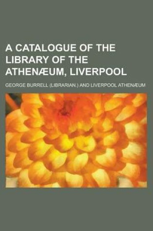 Cover of A Catalogue of the Library of the Athenaeum, Liverpool