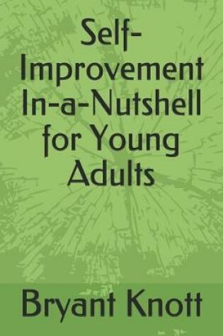 Cover of Self-Improvement In-A-Nutshell for Young Adults