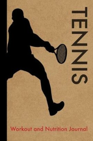 Cover of Tennis Workout and Nutrition Journal