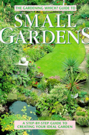 Cover of "Gardening Which?" Guide to Small Gardens