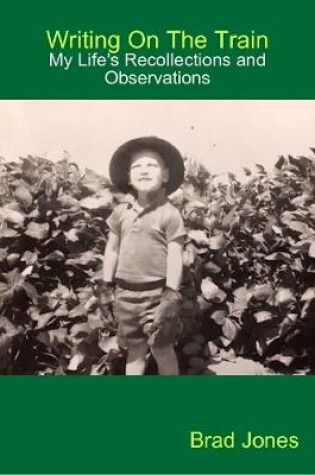 Cover of Writing on the Train - My Life's Recollections and Observations