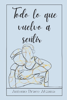 Book cover for Todo Lo Que Vuelvo A Sentir