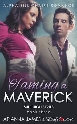 Book cover for Taming a Maverick (Book 3) Alpha Billionaire Romance