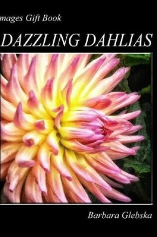 Cover of Dazzling Dahlias