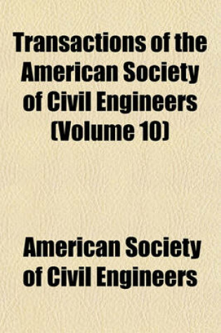 Cover of Transactions of the American Society of Civil Engineers (Volume 10)