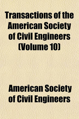 Book cover for Transactions of the American Society of Civil Engineers (Volume 10)