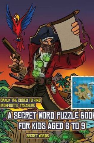 Cover of Secret Words (A secret word puzzle book for kids aged 6 to 9)