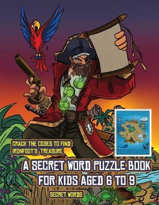 Cover of Secret Words (A secret word puzzle book for kids aged 6 to 9)