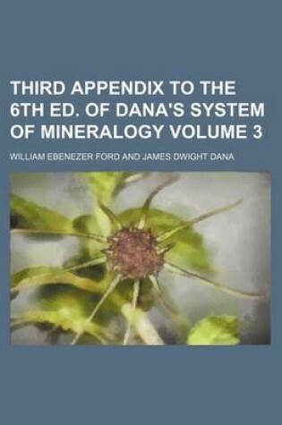 Cover of Third Appendix to the 6th Ed. of Dana's System of Mineralogy Volume 3